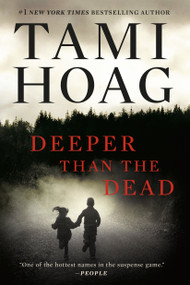 Deeper Than the Dead - 9780593473344 by Tami Hoag, 9780593473344