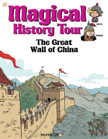 Magical History Tour Vol. 2: The Great Wall of China (The Great Wall of China) by Fabrice Erre, Sylvain Savoia, 9781545806340