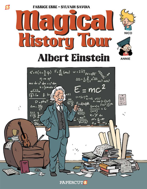 Magical History Tour Vol. 6: Albert Einstein (Albert Einstein) by Fabrice Erre, Sylvain Savoia, 9781545807736