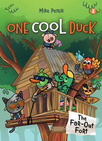 One Cool Duck #2 (The Far-Out Fort) by Mike Petrik, 9781662640254
