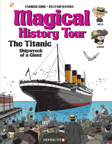 Magical History Tour Vol. 9: The Titanic (The Titanic) by Fabrice Erre, Sylvain Savoia, 9781545808931