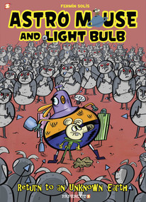 Astro Mouse and Light Bulb Vol. 3 (Return to Beyond the Unknown) by Fermin Solis, 9781545810224