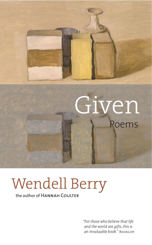 Given (Poems) by Wendell Berry, 9781593761073