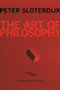 The Art of Philosophy (Wisdom as a Practice) by Peter Sloterdijk, Karen Margolis, 9780231158718