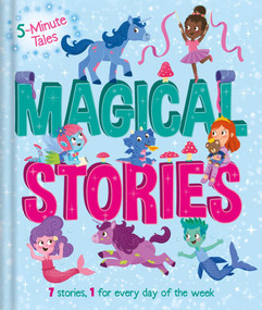 5 Minute Tales: Magical Stories (with 7 Stories, 1 for Every Day of the Week) by IglooBooks, Brenda  Figueroa, 9781803683850