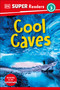 DK Super Readers Level 3 Cool Caves - 9780744073621 by DK, 9780744073621