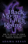 Black Moon Lilith Rising (How to Unlock the Power of the Dark Divine Feminine Through Astrology) by Adama Sesay, 9781401970666