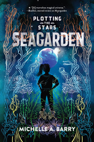 Plotting the Stars 2: Seagarden by Michelle A. Barry, 9781645951292