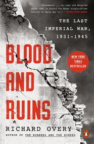 Blood and Ruins (The Last Imperial War, 1931-1945) - 9780143132936 by Richard Overy, 9780143132936