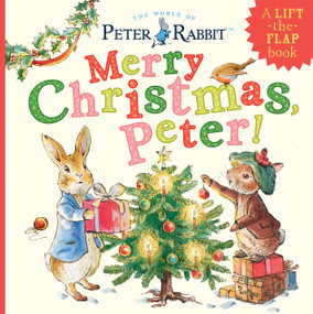 Merry Christmas, Peter! (A Lift-the-Flap Book) by Beatrix Potter, 9780241634684