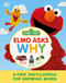 Sesame Street Elmo Asks Why? (A First Encyclopedia for Growing Minds) by DK, 9780744084603