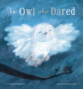 The Owl Who Dared by Stephanie Stansbie, Frances Ives, 9781664300330