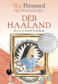 She Persisted: Deb Haaland - 9780593620700 by Laurel Goodluck, Chelsea Clinton, Alexandra Boiger, Gillian Flint, 9780593620700