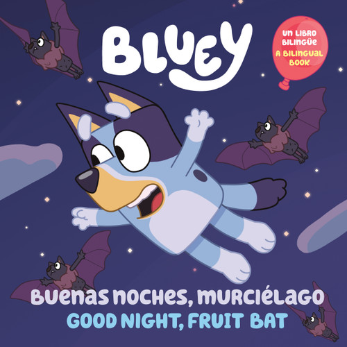 Bluey: Good Night, Fruit Bat/Buenas noches, murciélago (Un libro bilingüe) by Penguin Young Readers Licenses, Isabel Mendoza, 9780593659076