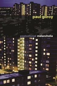 Postcolonial Melancholia - 9780231134552 by Paul Gilroy, 9780231134552