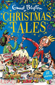 Enid Blyton's Christmas Tales by Enid Blyton, 9781444931136