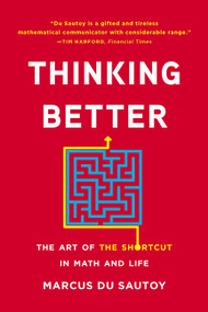 Thinking Better (The Art of the Shortcut in Math and Life) - 9781541604407 by Marcus Du Sautoy, 9781541604407