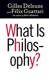 What Is Philosophy? by Gilles Deleuze, Félix Guattari, Hugh Tomlinson, Graham Burchell, 9780231079891