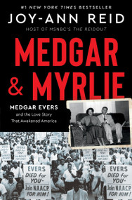 Medgar and Myrlie (Medgar Evers and the Love Story That Awakened America) by Joy-Ann Reid, 9780063068797