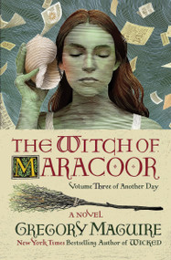 The Witch of Maracoor (A Novel) by Gregory Maguire, 9780063094062
