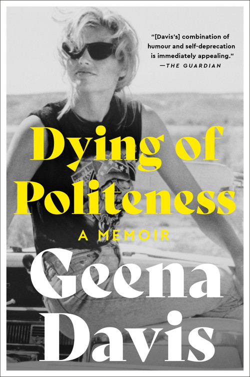 Dying of Politeness (A Memoir) - 9780063119147 by Geena Davis, 9780063119147