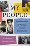 My People (Five Decades of Writing About Black Lives) by Charlayne Hunter-Gault, 9780063135406