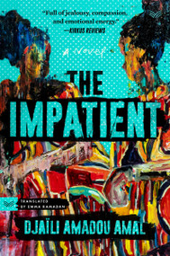 The Impatient (A Novel) - 9780063141643 by Djaili Amadou Amal, Emma Ramadan, 9780063141643