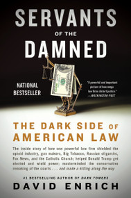 Servants of the Damned (The Dark Side of American Law) - 9780063142183 by David Enrich, 9780063142183