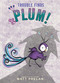 Trouble Finds Plum! by Matt Phelan, Matt Phelan, 9780063296244