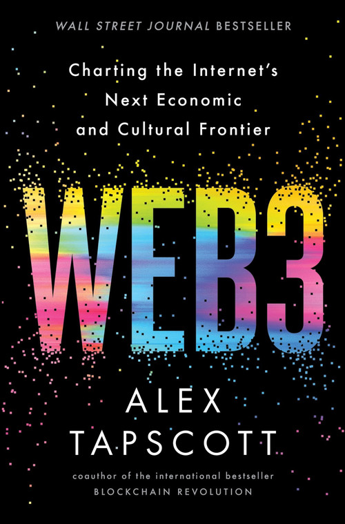 Web3 (Charting the Internet's Next Economic and Cultural Frontier) by Alex Tapscott, 9780063299955