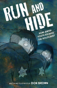 Run and Hide (How Jewish Youth Escaped the Holocaust: A Graphic Novel) by Don Brown, Don Brown, 9780358538165