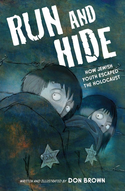 Run and Hide (How Jewish Youth Escaped the Holocaust: A Graphic Novel) by Don Brown, Don Brown, 9780358538165