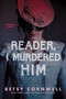Reader, I Murdered Him - 9780358697237 by Betsy Cornwell, 9780358697237