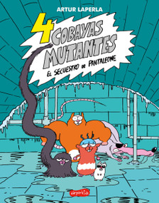 4 cobayas mutantes. El secuestro de Pantaleone ((4 guinea pigs. The kidnapping of Pantaleone - Spanish Edition)) by Artur Laperla, 9788418279324