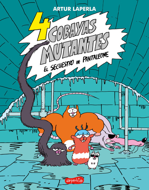 4 cobayas mutantes. El secuestro de Pantaleone ((4 guinea pigs. The kidnapping of Pantaleone - Spanish Edition)) by Artur Laperla, 9788418279324