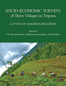 Socio-Economic Surveys of Three Villages in Tripura (A Study of Agrarian Relations) by Madhura Swaminathan, Ranjini Basu, 9788193732946