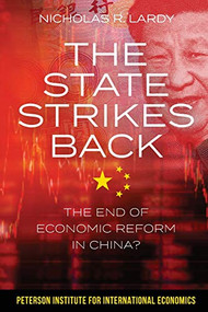 The State Strikes Back (The End of Economic Reform in China?) by Nicholas Lardy, 9780881327373