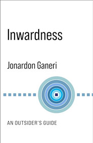 Inwardness (An Outsider's Guide) by Jonardon Ganeri, 9780231192293