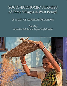 Socio-economic Surveys of Three Villages in West Bengal (A Study of Agrarian Relations) by Aparajita Bakshi, Tapas Singh Modak, 9788194717553
