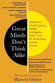 Great Minds Don't Think Alike (Debates on Consciousness, Reality, Intelligence, Faith, Time, AI, Immortality, and the Human) - 9780231204118 by Marcelo Gleiser, 9780231204118