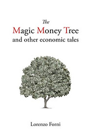 The Magic Money Tree and Other Economic Tales by Lorenzo Forni, 9781788213653