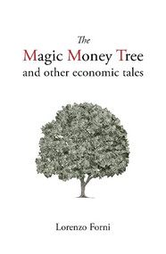 The Magic Money Tree and Other Economic Tales - 9781788213646 by Lorenzo Forni, 9781788213646
