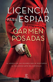 Licencia para espiar (Spanish Edition) by Carmen Posadas, 9786070793028