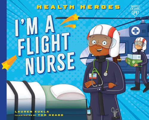 I'm a Flight Nurse by Lauren Kukla, Tom Heard, 9798887701080