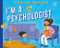 I'm a Psychologist by Lauren Kukla, Tom Heard, 9798887701141