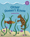 Otter Doesn't Know by Andrea Fritz, 9781459836211