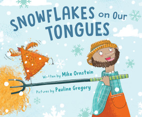 Snowflakes on Our Tongues by Mike Ornstein, Pauline Gregory, 9781534111950