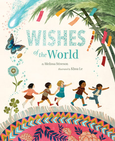 Wishes of the World by Melissa Stiveson, Khoa Le, 9781534111752