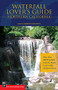 Waterfall Lover's Guide to Northern California (More than 300 Waterfalls from the North Coast to the Southern Sierra) by Matt Danielsson, Krissi Danielsson, 9780898869675