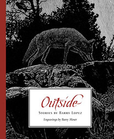 Outside - 9781595341891 by Barry Lopez, Barry Moser, James Perrin Warren, 9781595341891